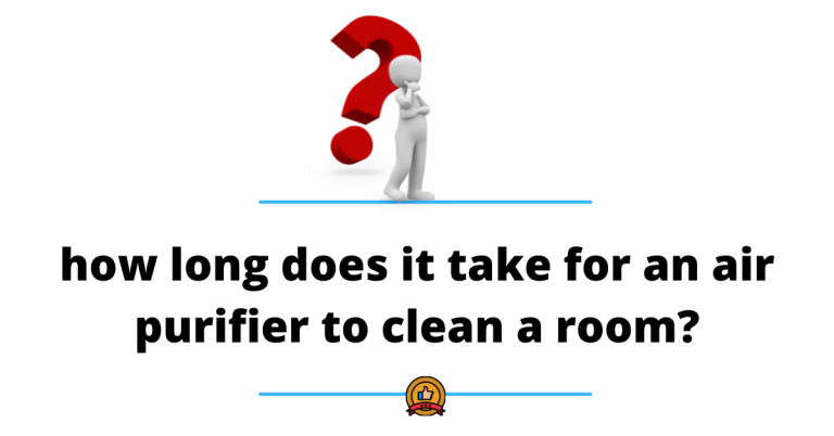 how long does it take for an air purifier to clean a room