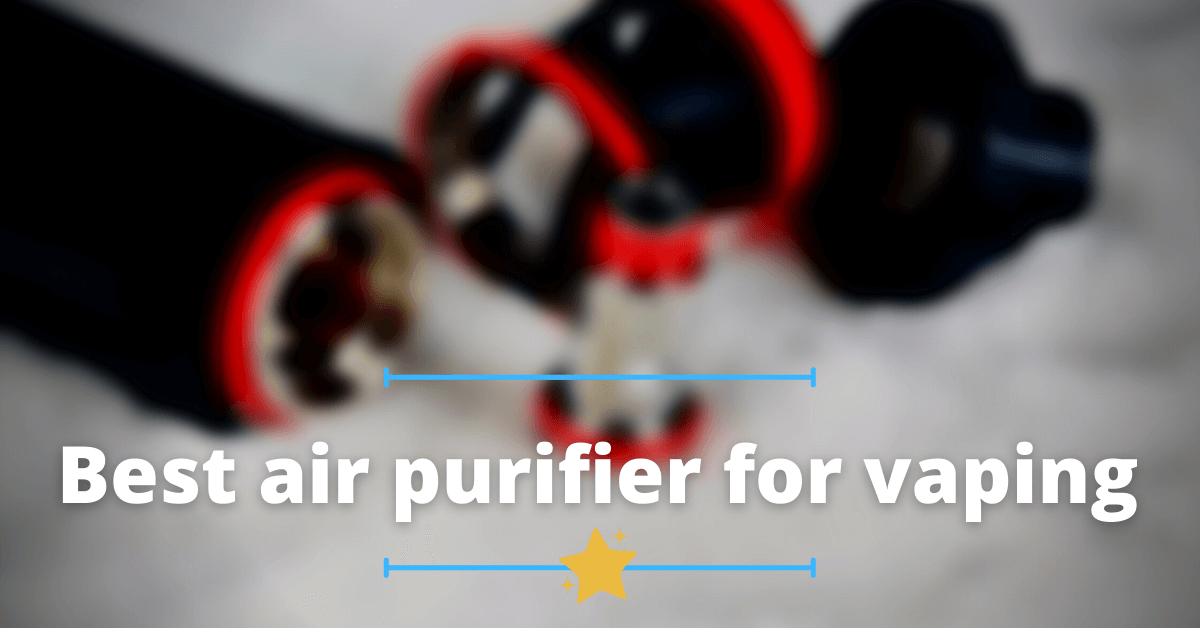 best air purifier for vaping