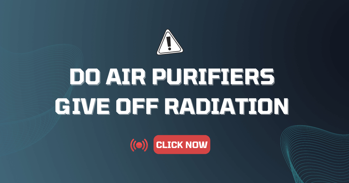 Do air purifiers give off radiation